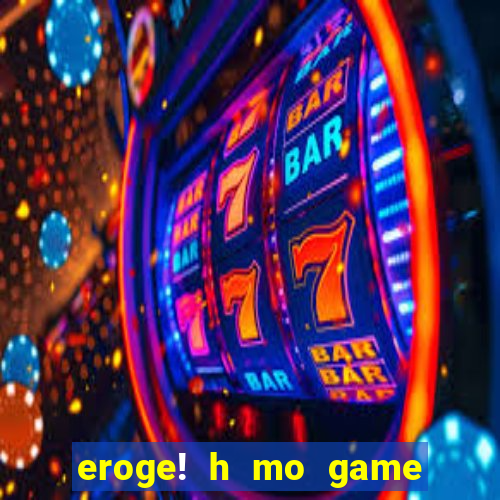 eroge! h mo game mo kaihatsu
